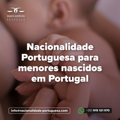 Nacionalidade Portuguesa para menores nascidos em Portugal
