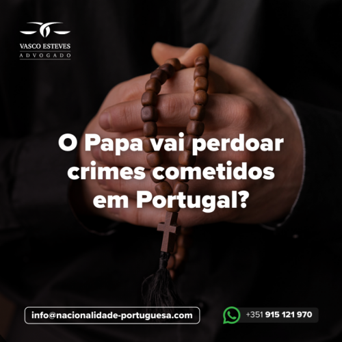 O Papa vai perdoar crimes cometidos em Portugal?